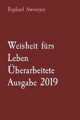 Weisheit fürs Leben   Überarbeitete Ausgabe 2019 - Raphael Awoseyin