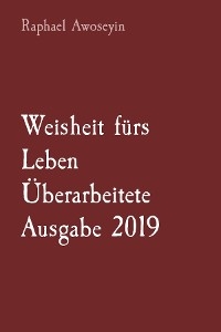 Weisheit fürs Leben   Überarbeitete Ausgabe 2019