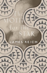Moth for the Star -  James Reich