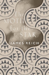 Moth for the Star -  James Reich