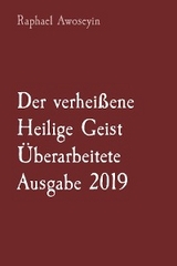 Der verhei&szlig;ene Heilige Geist   &Uuml;berarbeitete Ausgabe 2019 - Raphael Awoseyin