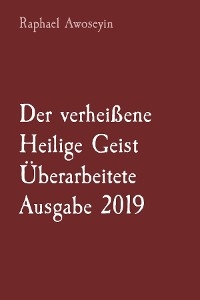 Der verheißene Heilige Geist   Überarbeitete Ausgabe 2019