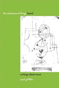 Substance of Things Heard -  Paul Griffiths