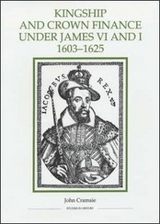 Kingship and Crown Finance under James VI and I, 1603-1625 -  John Cramsie