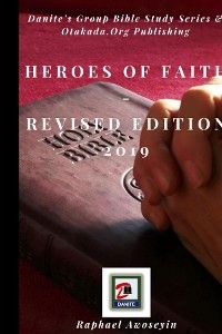 Heroes of Faith  Revised Edition 2019 - Raphael Awoseyin