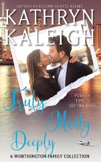 Truly, Madly, Deeply -  Kathryn Kaleigh