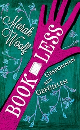 BookLess 2. Gesponnen aus Gef&uuml;hlen. -  Marah Woolf