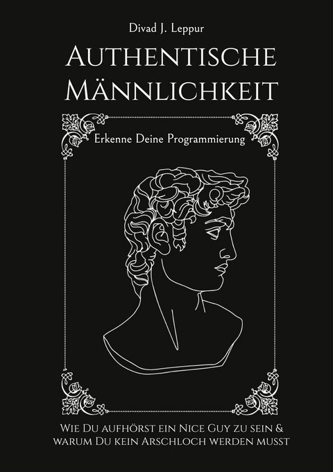 Authentische M&auml;nnlichkeit - Divad J. Leppur