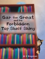 Gar the Great and the Forbidden Top Shelf Shiny - M. K. Bingman