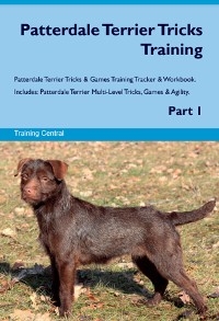 Patterdale Terrier Tricks Training Patterdale Terrier Tricks & Games Training Tracker &  Workbook.  Includes