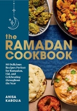 The Ramadan Cookbook - Anisa Karolia