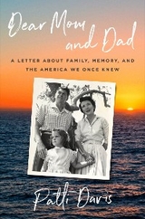 Dear Mom and Dad - Patti Davis