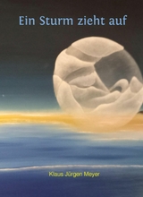 Ein Sturm zieht auf - Klaus J&uuml;rgen Meyer