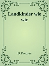 Landkinder wie wir - Dieter Preu&szlig;e