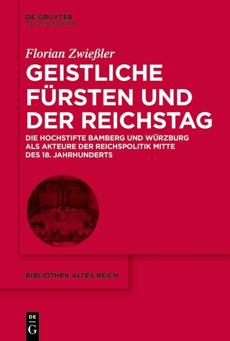 Geistliche F&uuml;rsten und der Reichstag - Florian Zwie&szlig;ler