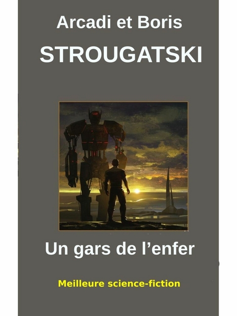 Un gars de l'enfer -  Arcadi Strougatski,  Boris Strougatski