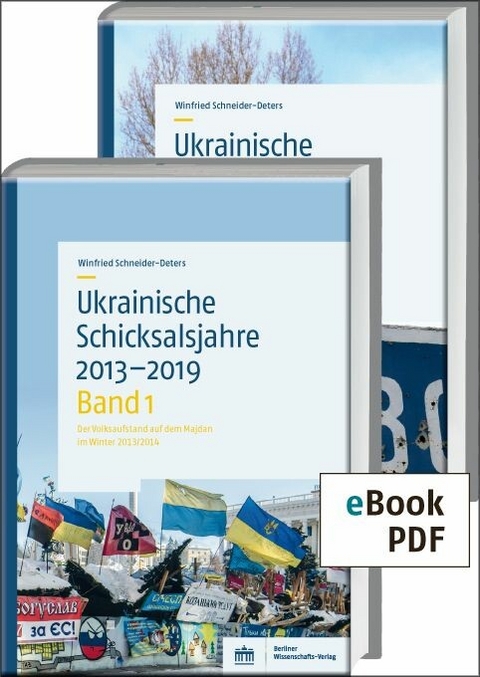 Ukrainische Schicksalsjahre 2013-2019 -  Winfried Schneider-Deters