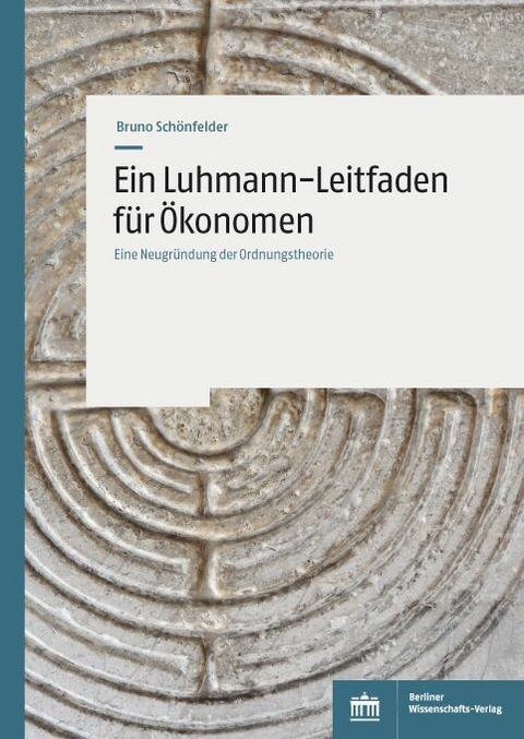 Ein Luhmann-Leitfaden f&uuml;r &Ouml;konomen -  Bruno Sch&ouml;nfelder