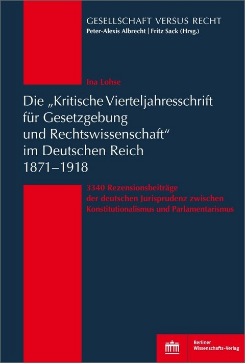 Die 'Kritische Vierteljahresschrift f&uuml;r Gesetzgebung und Rechtswissenschaft'im Deutschen Reich 1871-1918 -  Ina Lohse