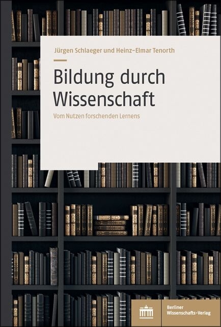 Bildung durch Wissenschaft -  J&uuml;rgen Schlaeger,  Heinz-Elmar Tenorth