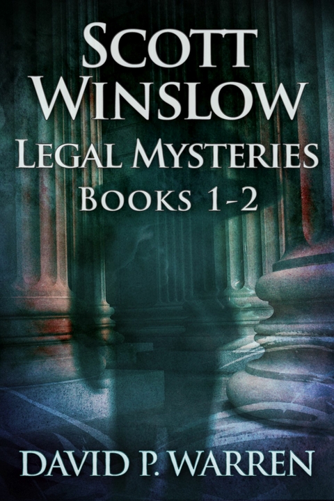 Scott Winslow Legal Mysteries - Books 1-2 -  David P. Warren