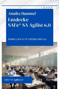 Entdecke SAFe&reg; SA Agilist 6.0 - Annika Hummel