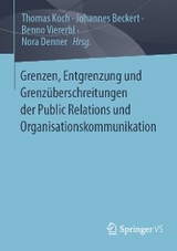 Grenzen, Entgrenzung und Grenz&uuml;berschreitungen der Public Relations und Organisationskommunikation - 