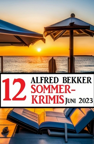 12 Alfred Bekker Sommerkrimis Juni 2023