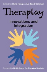 Theraplay(R) - Innovations and Integration - 