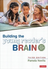 Building the Young Reader′s Brain, Birth Through Age 8 - Pamela A. Nevills