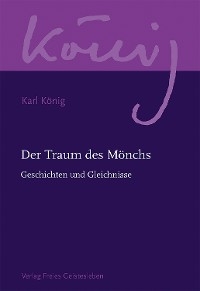 Der Traum des M&ouml;nchs - Karl K&ouml;nig