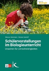 Sch&uuml;lervorstellungen im Biologieunterricht - Marcus Hammann, Roman Asshoff