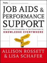 Job Aids and Performance Support - Rossett, Allison; Schafer, Lisa