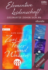 Elementare Leidenschaft - Gegens&auml;tze ziehen sich an - Penny Jordan, Leanne Banks, Maureen Child, Kate Hardy