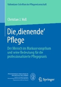 Die ,dienende' Pflege - Christian J. Vo&szlig;