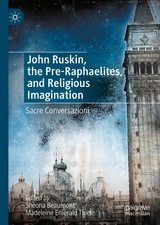 John Ruskin, the Pre-Raphaelites, and Religious Imagination - 