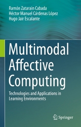 Multimodal Affective Computing - Ram&oacute;n Zatarain Cabada, H&eacute;ctor Manuel C&aacute;rdenas L&oacute;pez, Hugo Jair Escalante