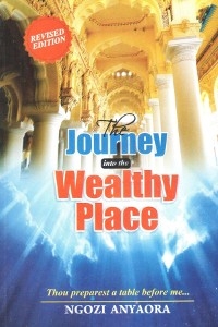 THE JOURNEY INTO THE WEALTHY PLACE - Ngozi Anyaora, LaFAMCALL Endtimes, Lambert Okafor