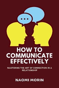 How To Communicate Effectively