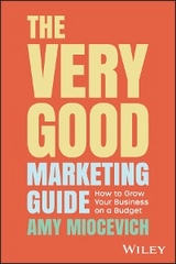 The Very Good Marketing Guide - Amy Miocevich