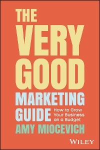 The Very Good Marketing Guide - Amy Miocevich