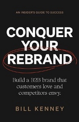 Conquer Your Rebrand - Bill Kenney