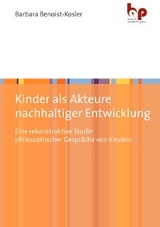 Kinder als Akteure nachhaltiger Entwicklung - Barbara Benoist-Kosler