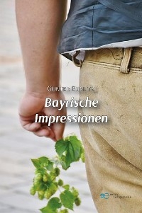 Bayrische Impressionen - Günter Bublitz