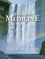 Your Own Medicine - Jack Mavian