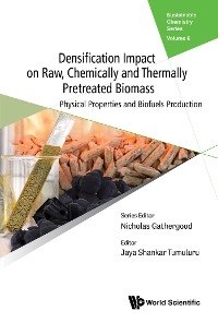 DENSIFICAT IMPACT RAW, CHEMICAL & THERMAL PRETREAT BIOMASS