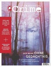 stern CRIME 47/2023 - Der Mann ohne Ged&auml;chtnis - stern crime Redaktion