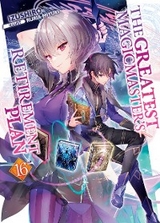 Greatest Magicmaster's Retirement Plan: Volume 16 -  Izushiro