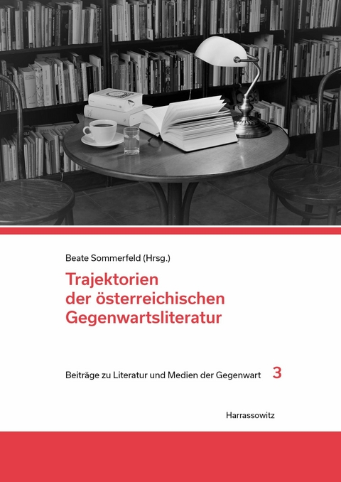 Trajektorien der &ouml;sterreichischen Gegenwartsliteratur - 