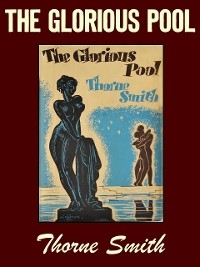 Glorious Pool -  Thorne Smith